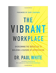 The Vibrant Workplace book from Appreciation at Work will help to create a positive work environment.