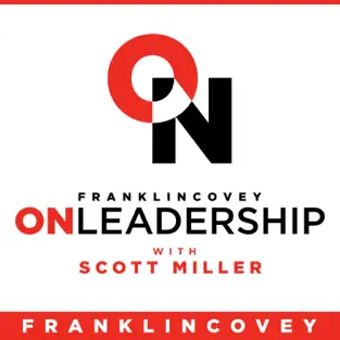 FranklinCovey On Leadership with Scott Miller Podcast Cover